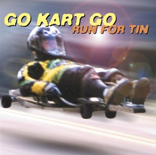 Go Kart Go/Run For Tin