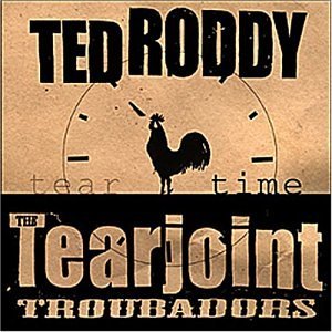 Ted & Tearjoint Troubado Roddy/Tear Time