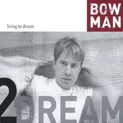 Bowman Living To Dream 