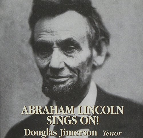 Douglas Jimerson/Abraham Lincoln Sings On!
