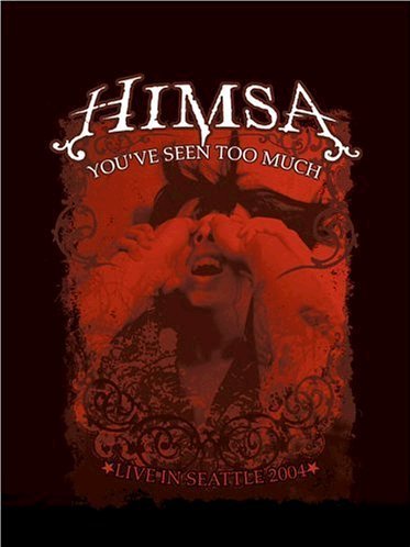 Himsa/You'Ve Seen Too Much