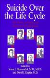 Susan J. Blumenthal Suicide Over The Life Cycle Risk Factors Assessment And Treatment Of Suicid 