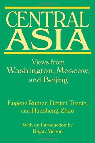 Eugene B. Rumer/Central Asia@ Views from Washington, Moscow, and Beijing: Views