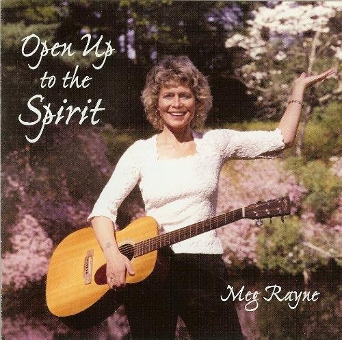 Meg Rayne/Open Up To The Spirit