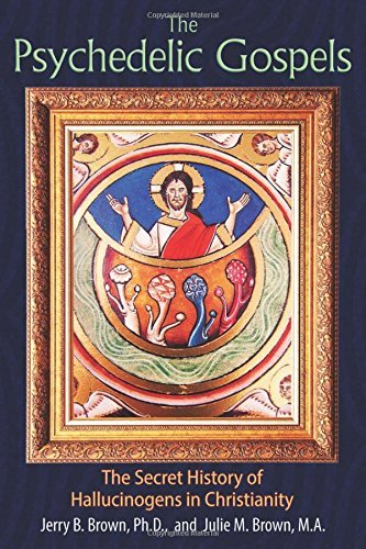 Jerry B. Brown/The Psychedelic Gospels@The Secret History of Hallucinogens in Christiani