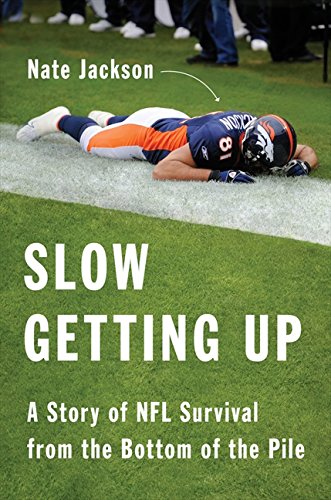 Nate Jackson/Slow Getting Up@A Story of NFL Survival from the Bottom of the Pi