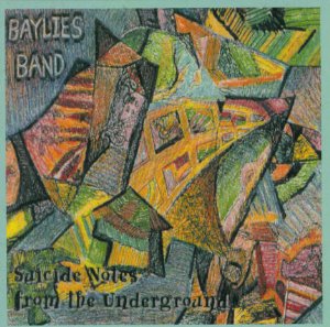 Baylies Band/Suicide Notes From The Underground