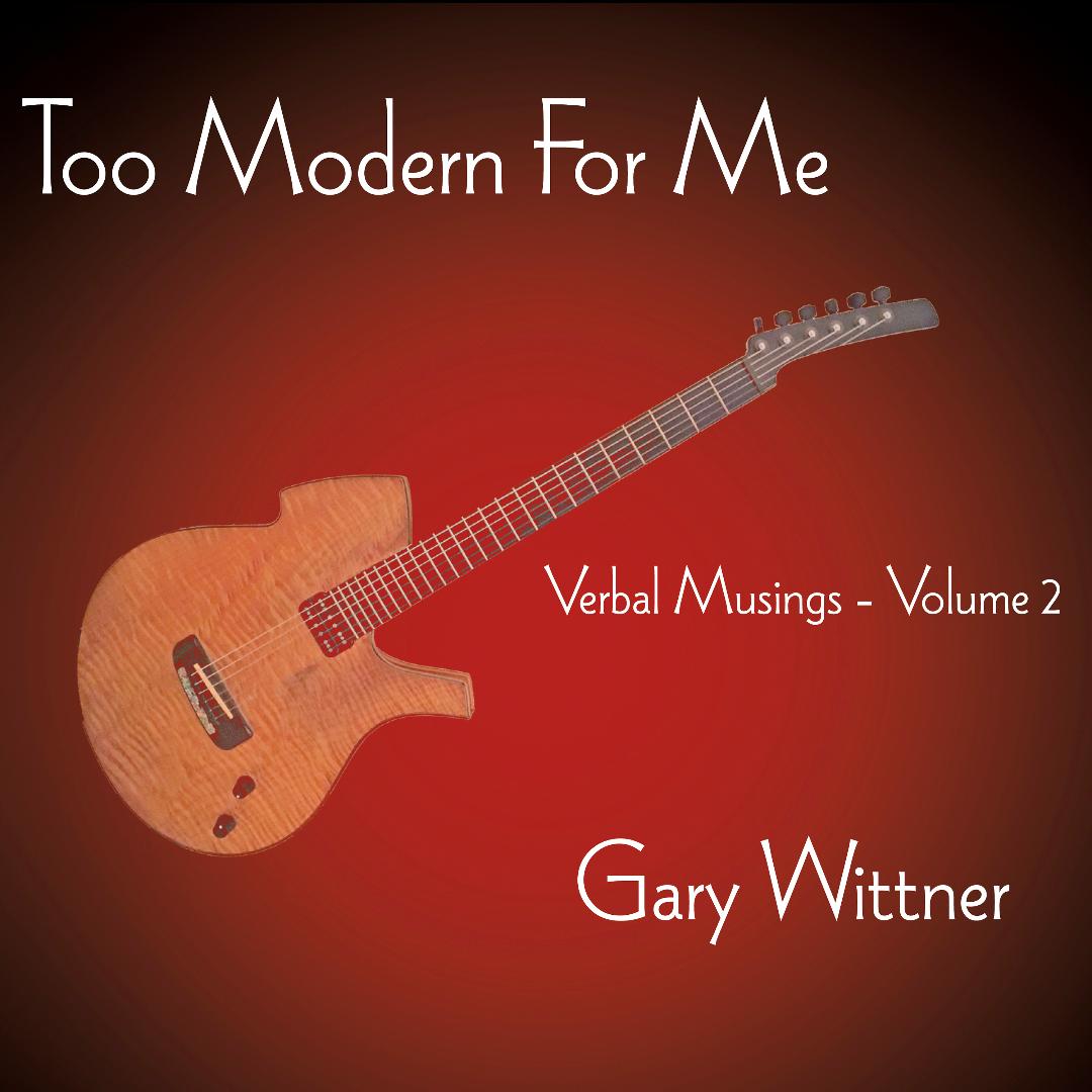 Gary Wittner/Too Modern For Me@Local
