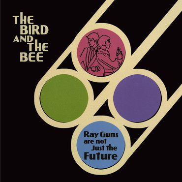 The Bird & The Bee/Ray Guns are not Just the Future@2xLP 140g, Blue Vinyl 10th Anniversary Edition@RSD Exclusive 2019/Ltd. to 1500