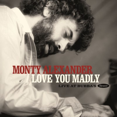 Monty Alexander/Love You Madly: Live At Bubba’s@2 CD Deluxe Edition