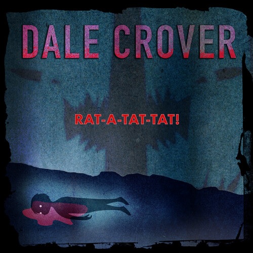 Dale Crover/Rat-A-Tat-Tat!