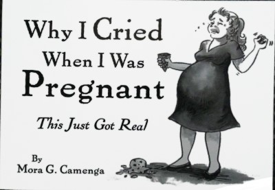 Camenga,Mora/Why I Cried When I Was Pregnant