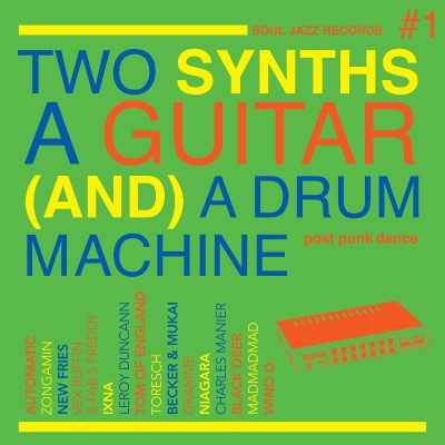 Soul Jazz Records presents/Two Synths, A Guitar (And) A Drum Machine – Post Punk Dance Vol.1 (INDIE EXCLUSIVE NEON GREEN VINYL)@2 LP Neon Green Vinyl w/ download card