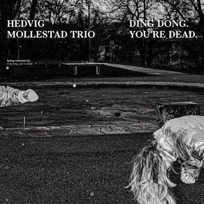 Hedvig Mollestad Trio/Ding Dong. You're Dead.