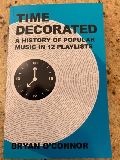Bryan O'Connor/Time Decorated: A History Of Popular Music In 12 Playlists@Local
