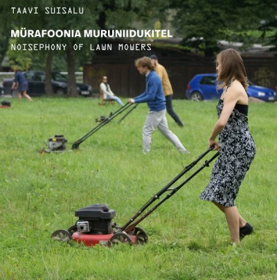 Taavi Suisalu/Noisephony of Lawn Mowers