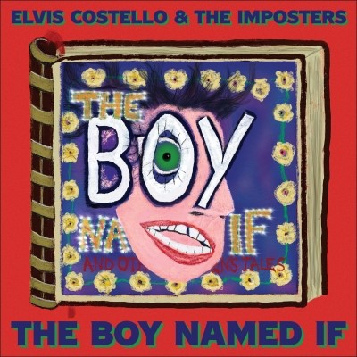 Elvis Costello & The Imposters/The Boy Named If