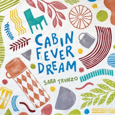 Trunzo,Sara/Cabin Fever Dream