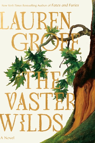 Lauren Groff/The Vaster Wilds
