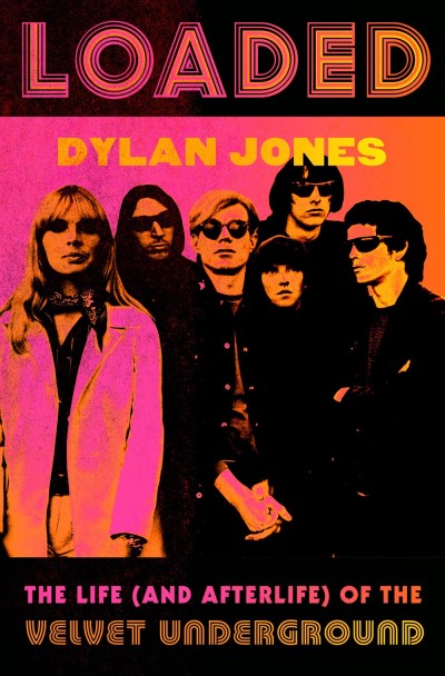 Dylan Jones/Loaded@The Uncensored Oral History of The Velvet Underground