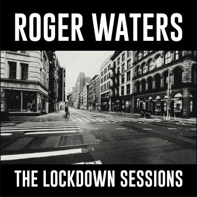 Roger Waters/The Lockdown Sessions