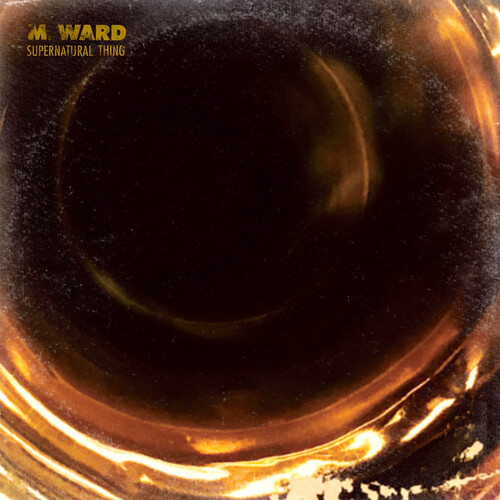 M. Ward/Supernatural Thing