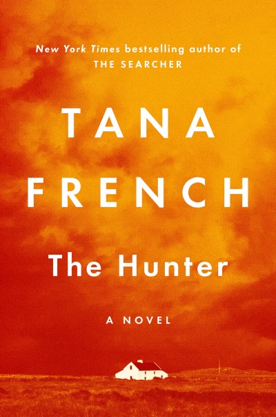 Tana French/The Hunter