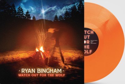 Ryan Bingham/Watch Out for the Wolf (Bonfire Orange Vinyl)