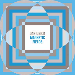 Dan Ubick/Magnetic Fields