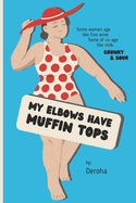 Deroha/My Elbows Have Muffin Tops