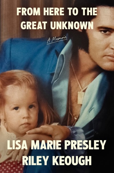 Lisa Marie Presley/From Here to the Great Unknown@A Memoir