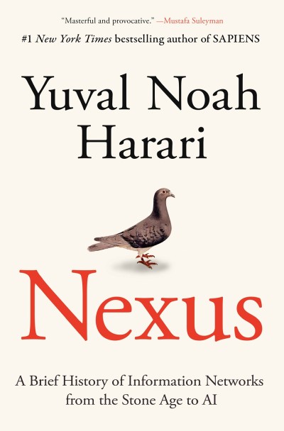 Yuval Noah Harari/Nexus@ A Brief History of Information Networks from the