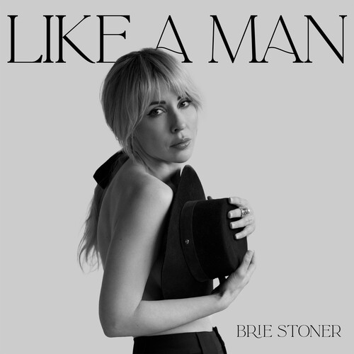 Brie Stoner/Like A Man