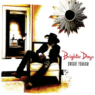 Dwight Yoakam/Brighter Days@2LP