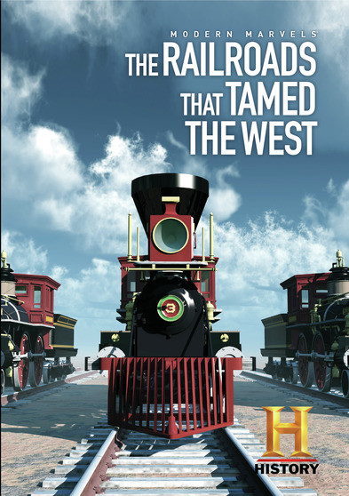Railroads That Tamed The West/Modern Marvels@MADE ON DEMAND@This Item Is Made On Demand: Could Take 2-3 Weeks For Delivery