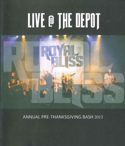 Royal Bliss/Live @ The Depot@Bluray