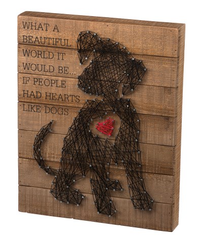 Primitives By Kathy String Art Sign - Beautiful World if We Had Hearts Like Dogs