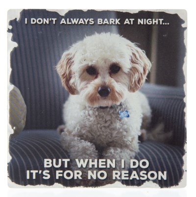 Highland Home Coaster - I Don't Always Bark at Night