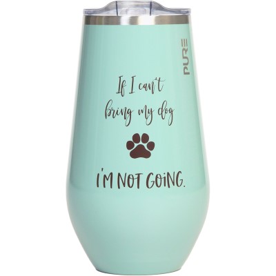 Hollywood Feed Wine Tumbler - If I Can't Bring My Dog I'm Not Going