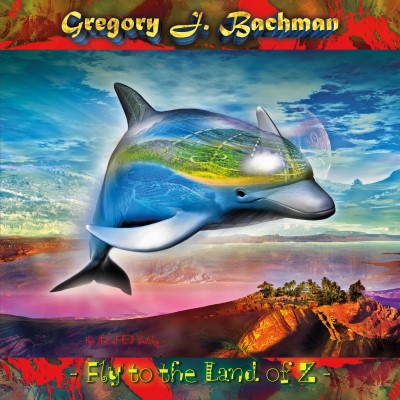 Gregory J. Bachman Fly To The Land Of Z 