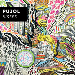 Pujol/Kisses@Kisses