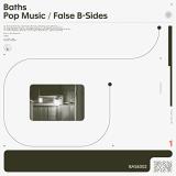 Baths/Pop Music / False B-Sides