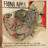 Fiona Apple/The Idler Wheel Is Wiser Than the Driver of the Screw & Whipping Cords Will Serve You More Than Ropes Will Ever Do