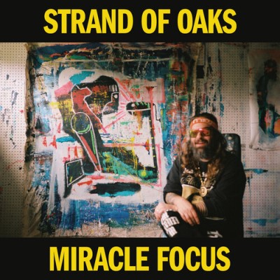 Strand Of Oaks/Miracle Focus