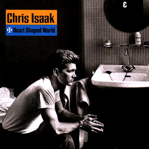 Chris Isaak/Heart Shaped World@LP