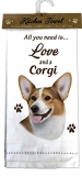 E&S Kitchen Towel All You Need is Love and a-Welsh Corgi