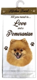 E&S Kitchen Towel All You Need is Love and a-Pomeranian