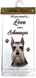 E&S Kitchen Towel All You Need is Love and a-Schnauzer