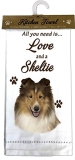 E&S Kitchen Towel All You Need is Love and a-Sheltie