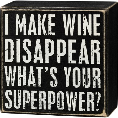 Primitives by Kathy Box Sign-I Make Wine Disappear What's Your Superpower?